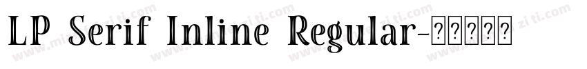 LP Serif Inline Regular字体转换